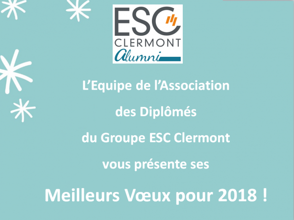 L'Association des Diplômés du Groupe ESC Clermont vous souhaite une bonne et heureuse Année 2018 !