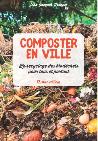 Sortie le 20 Avril du livre de Jean-Jacques Fasquel "Composter en Ville"